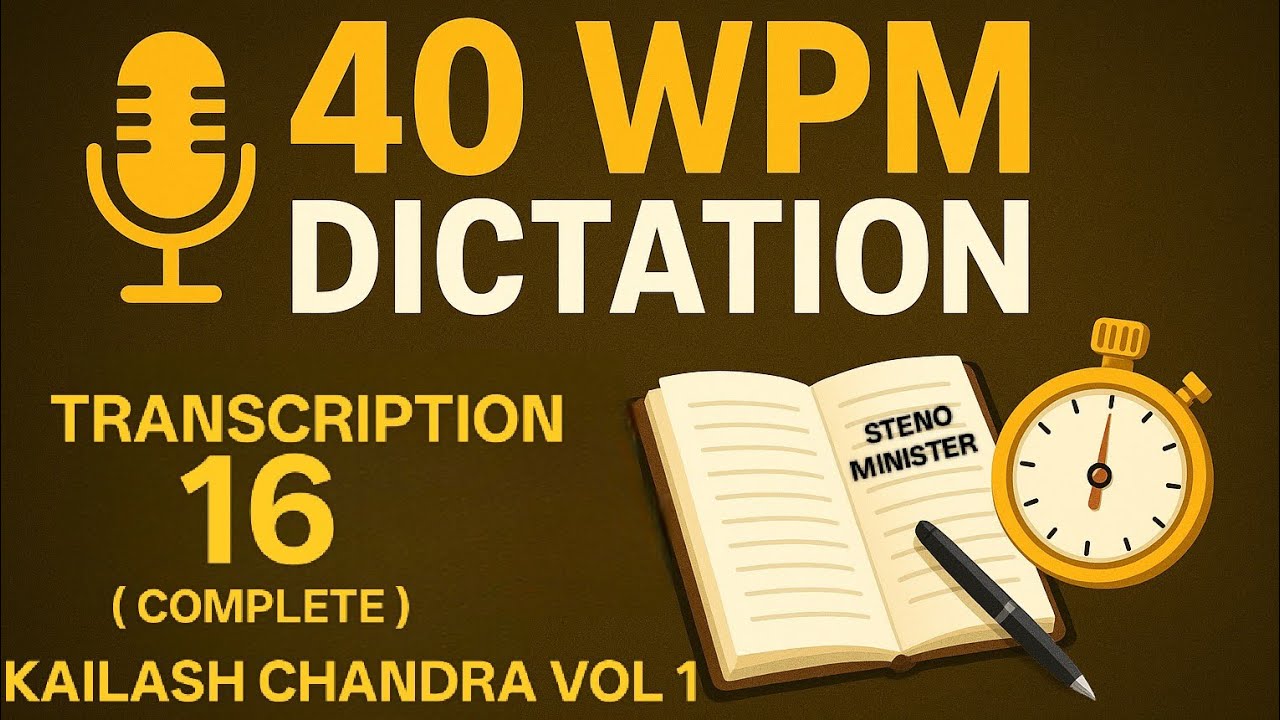 Kailash Chandra Volume 1 Transcription 16 | 40 WPM English Dictation Practice | Beginners to Pro !