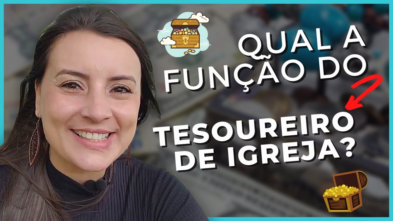 Qual a Função do Tesoureiro de Igreja? - Contabilidade Para Igrejas