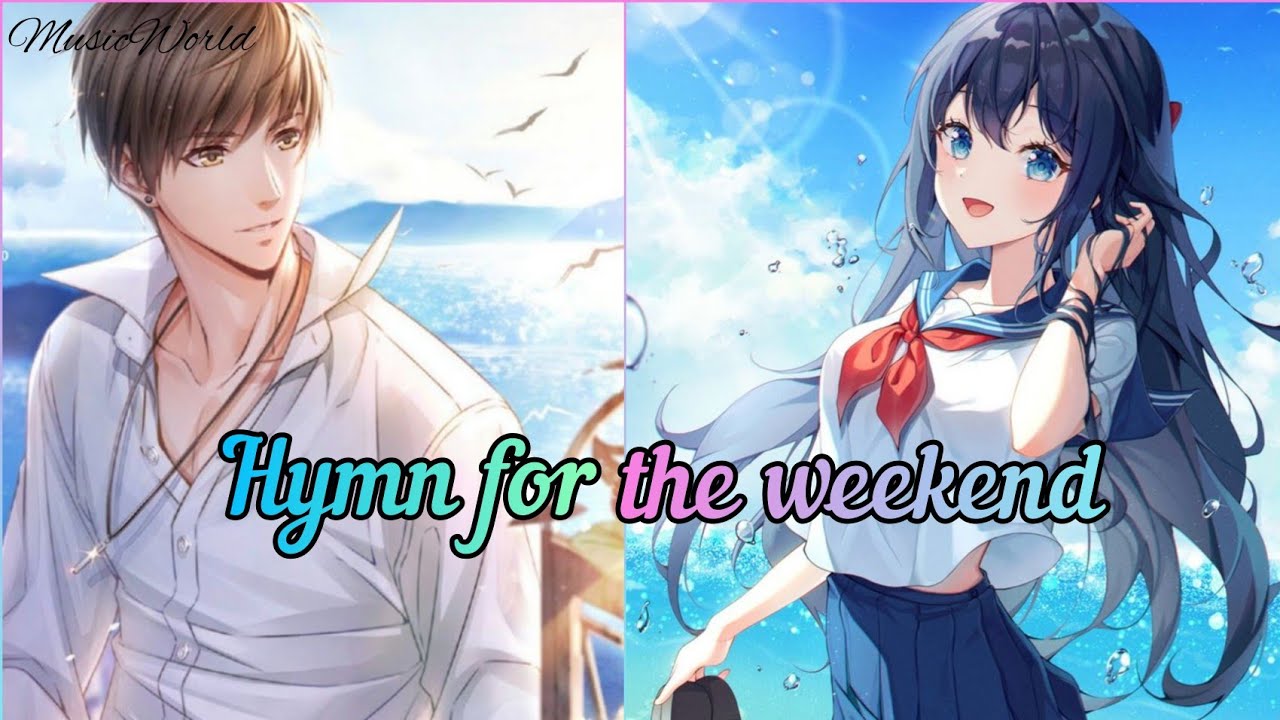 Nightcore - Hymn for the weekend ( Switching Vocals ) [ Lyrics ]