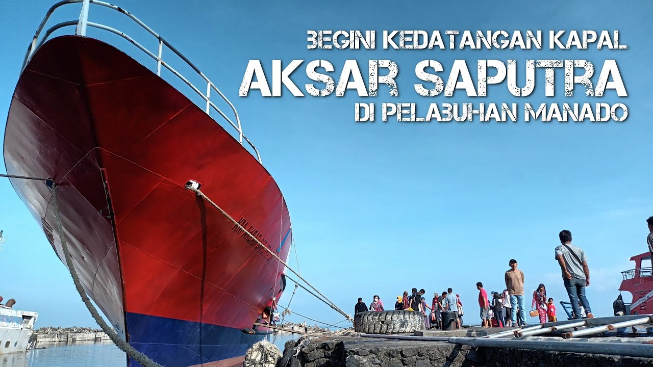 Begini Kedatangan Kapal Aksar Saputra di Pelabuhan Manado #traveling #