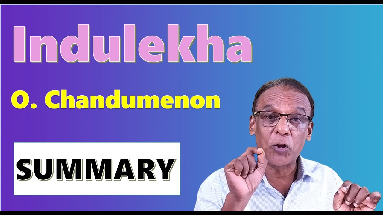 INDULEKHA (Novel - Chapter 1)- ഇന്ദുലേഖ - O. Chandumenon -   SUMMARY - Murukan Babu