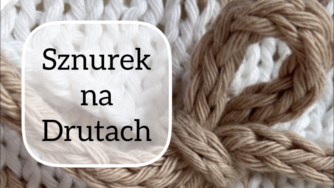 Technika I-cord 🧶 sznurek na Drutach