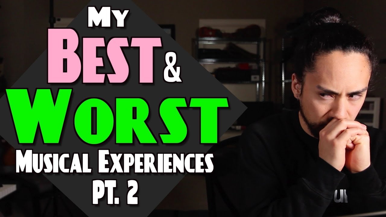 My Best and Worst Musical Experiences pt. 2