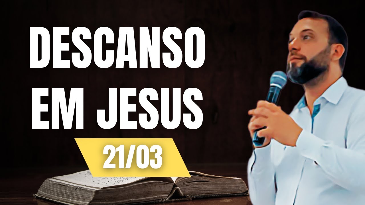Evangelho do Dia – 20/03/2025 – Palavra de Deus para Hoje: Descanso em Jesus Mateus 11:28