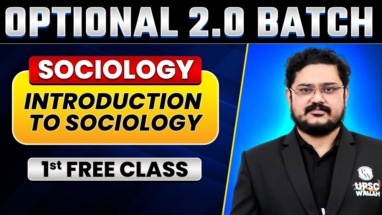 Introduction to Sociology Optional | 1st Free Class: Optional 2.0 Batch | UPSC 2025