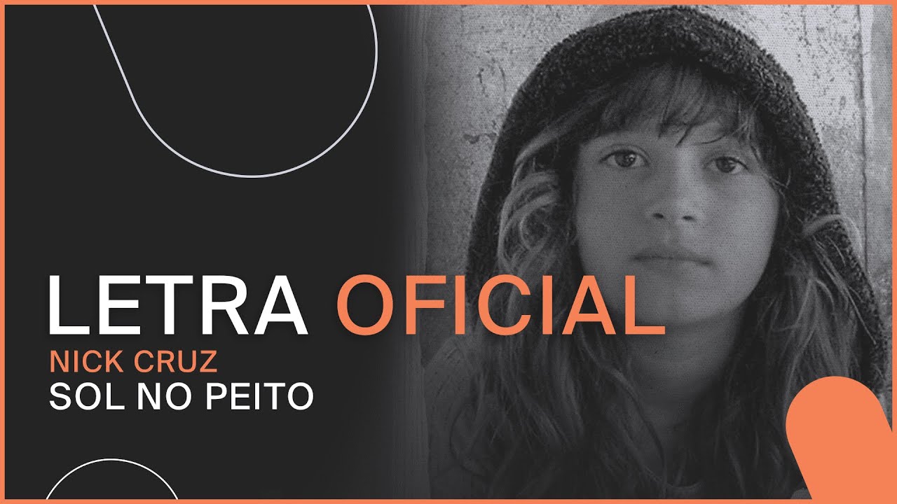 Nick Cruz - Sol no Peito (LETRA OFICIAL)
