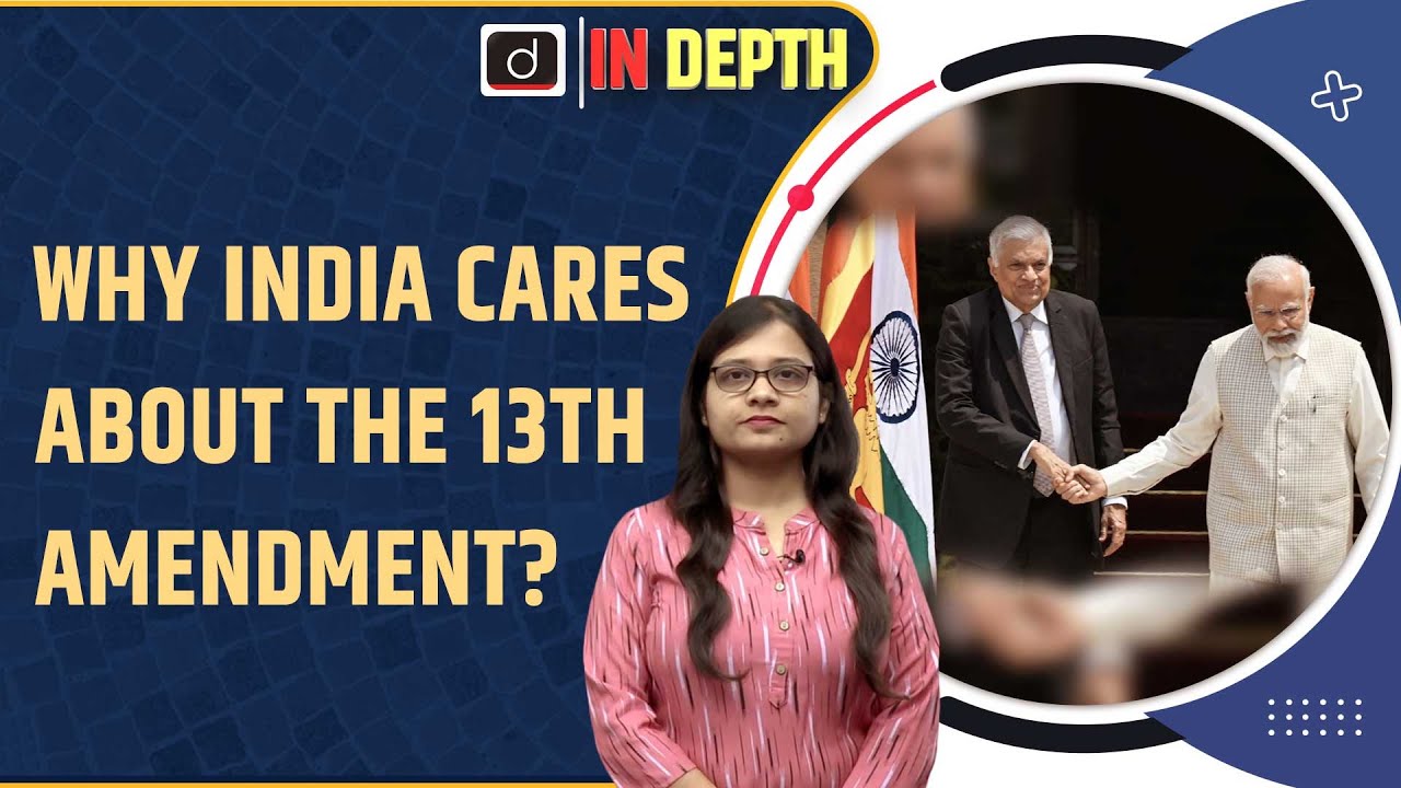 What is the 13th Amendment to Sri Lanka's constitution | indepth | Drishti IAS