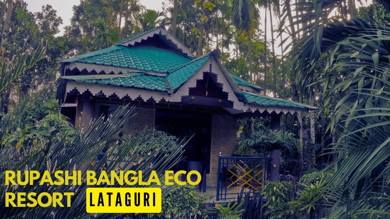 Rupashi Bangla Eco Resort Lataguri | Lataguri Eco Resort | Lataguri Hotels|Lataguri Tourist Places
