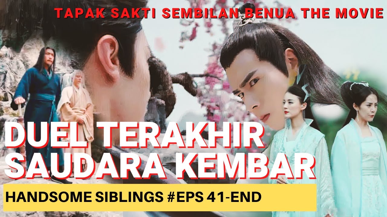 Pertarungan dua saudara - Handsome Sibling 41-end