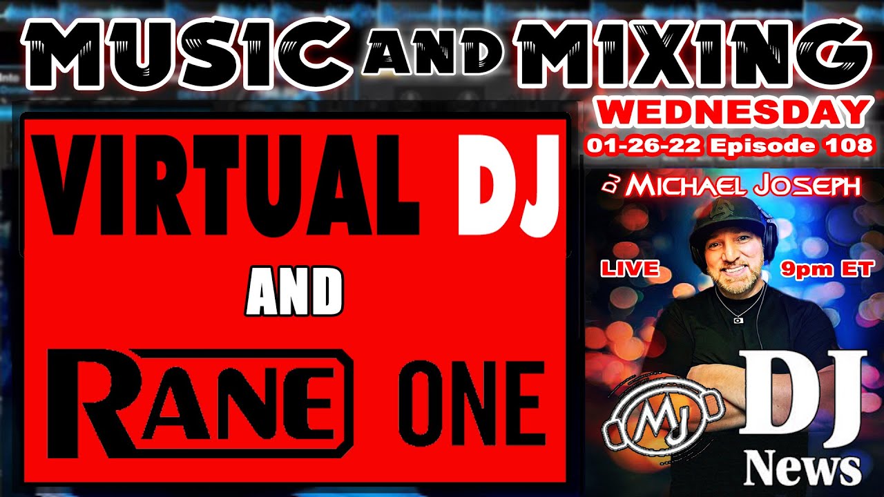 Virtual DJ, Rane One & MJ's Midi Mapping - The Music & Mixing Show w/ DJ Michael Joseph e108