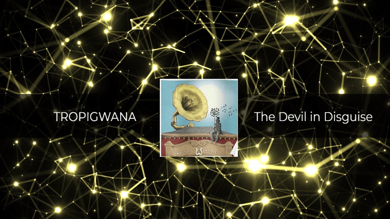 TROPIGWANA - The Devil in Disguise [FREE DOWNLOAD]