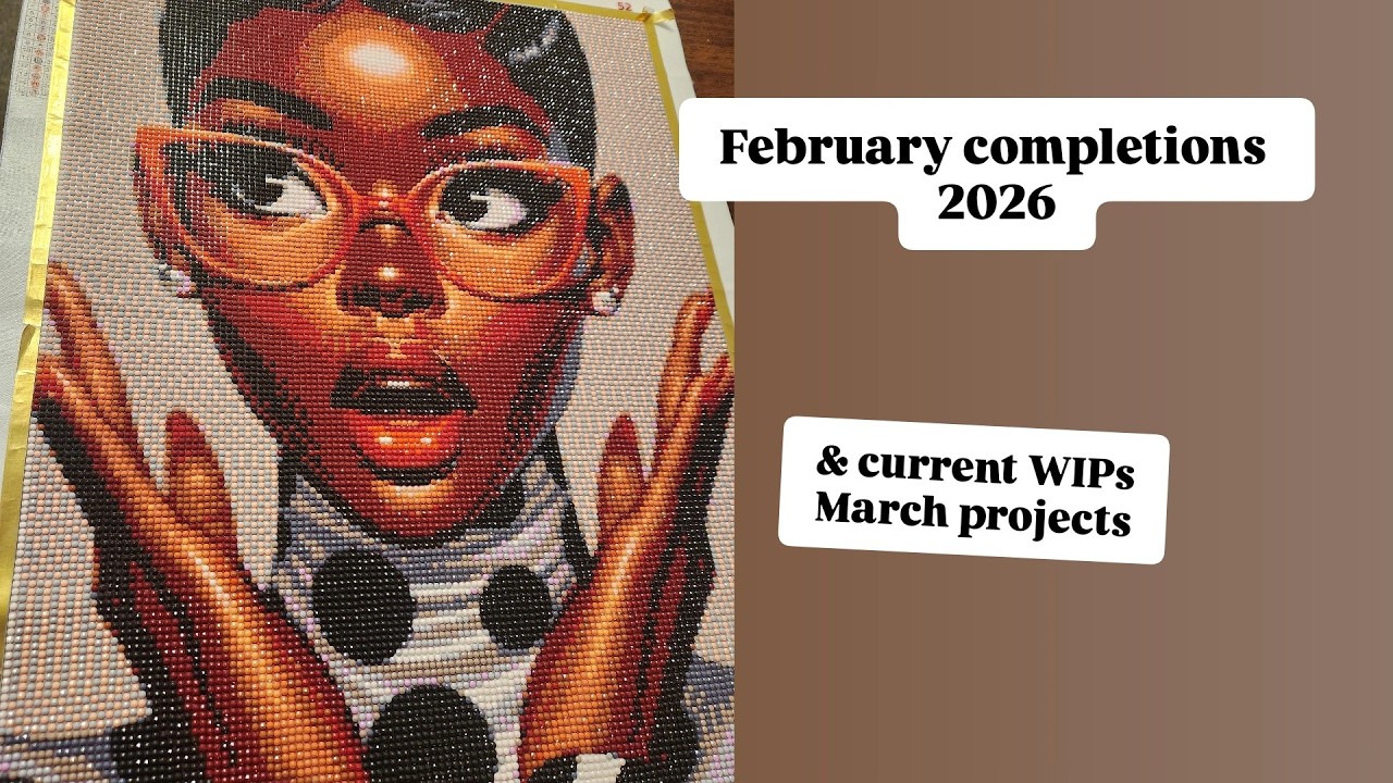 My two February Completions & current WIPs.