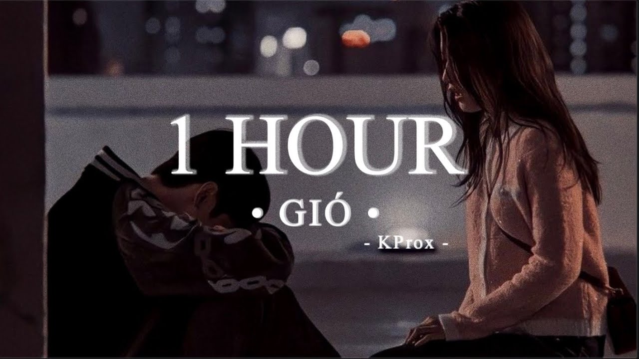 Gi&oacute; nhẹ sang t&ocirc;i ngỡ trời xu&acirc;n Slowed, Gi&oacute; - JanK x KProx「Lo - Fi Ver」/ 1 Hour