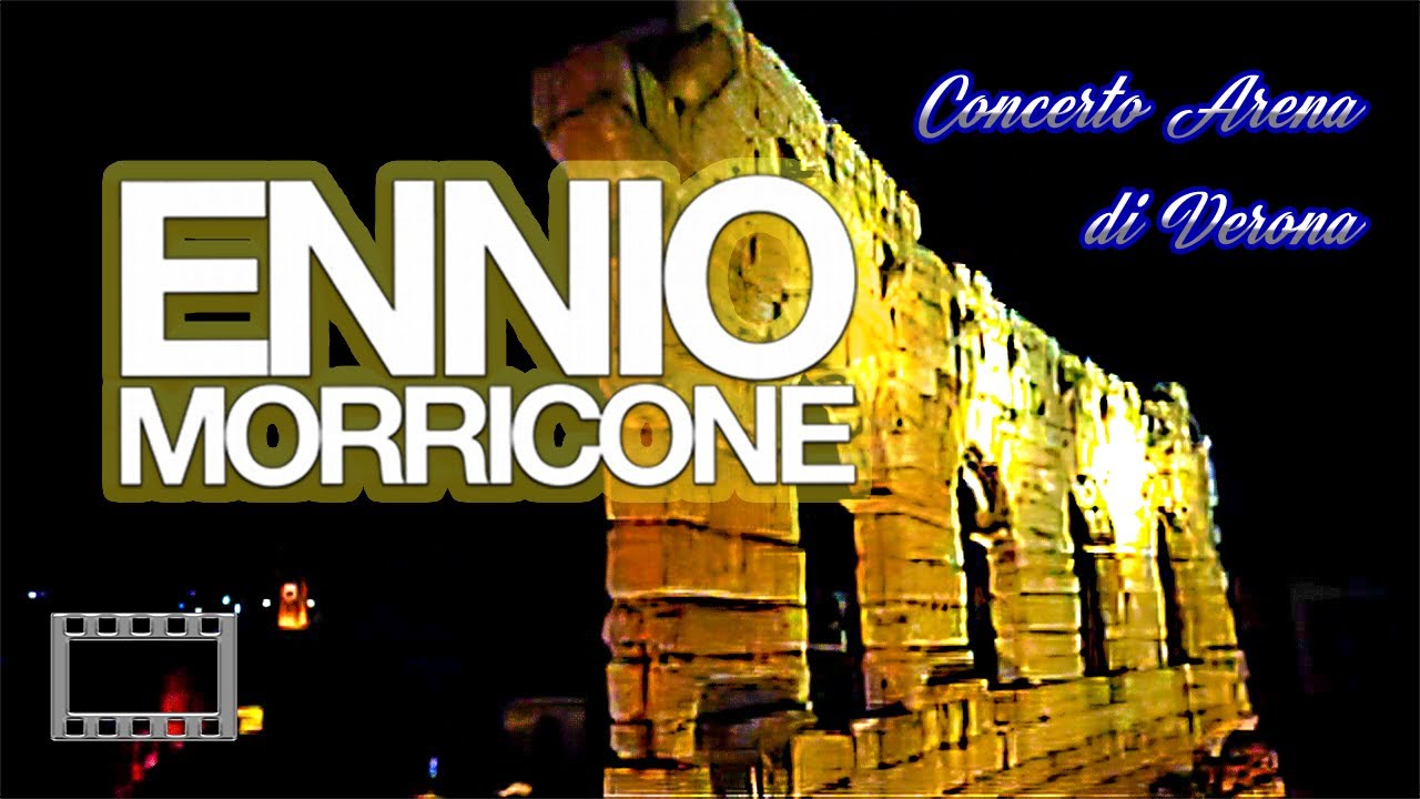 Ennio Morricone  ( Concerto Arena di Verona 2002 ) Full Concert 16 9 HQ