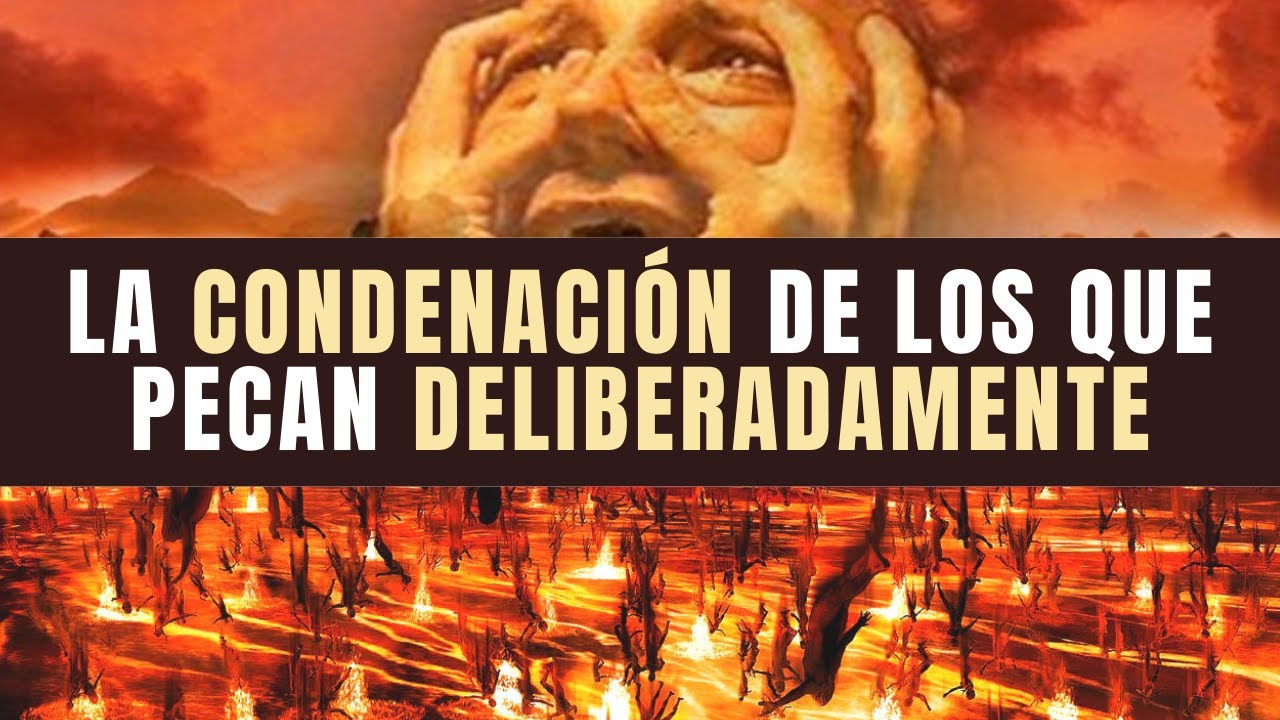 La Condenación de los que Pecan Deliberadamente - Juan Manuel Vaz