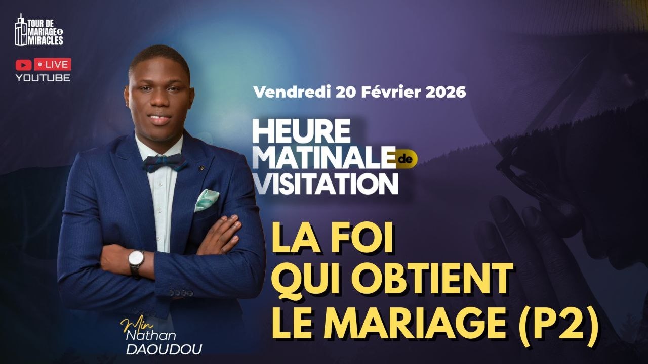 LA FOI QUI OBTIENT LE MARIAGE - PARTIE 2 || HMV DU 20/02/26
