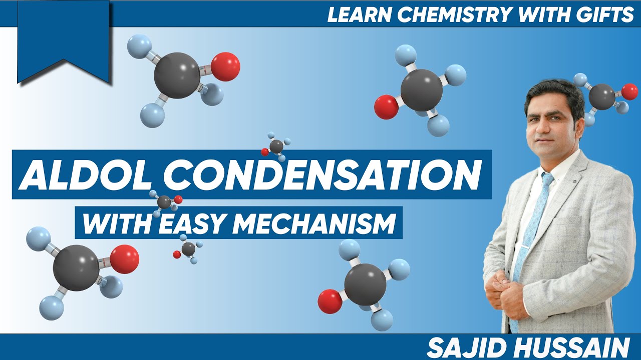 Aldol Condensation in 25 Minutes 🔥 | Mechanism • Tricks • Examples | SAJID HUSSAIN