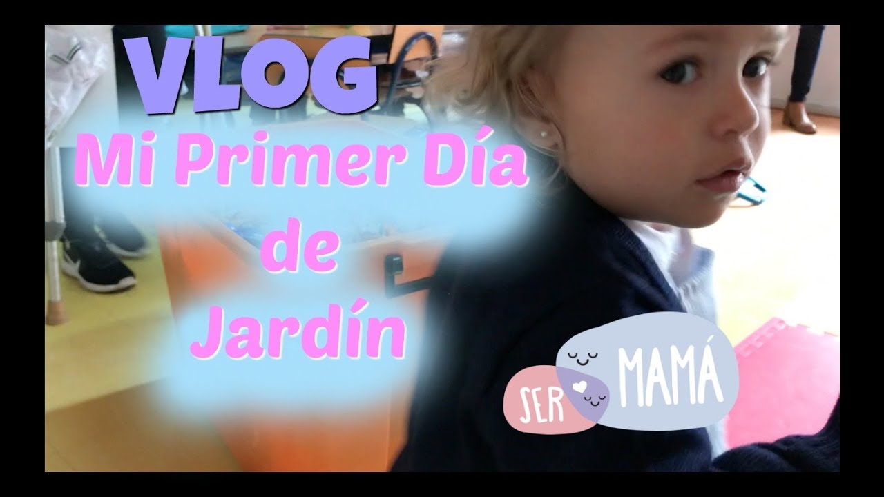 Vlog - Nuestro Primer Día De Jardín