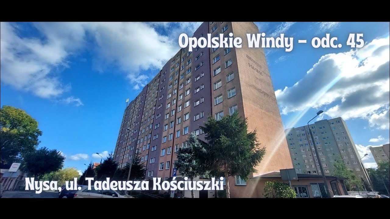 Opolskie Windy, odc. 45 - ul. Tadeusza Kościuszki, Nysa | Radoszyn