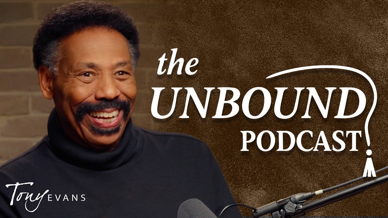 Honest Conversations on Faith & Culture | The Unbound Podcast with Dr. Tony Evans