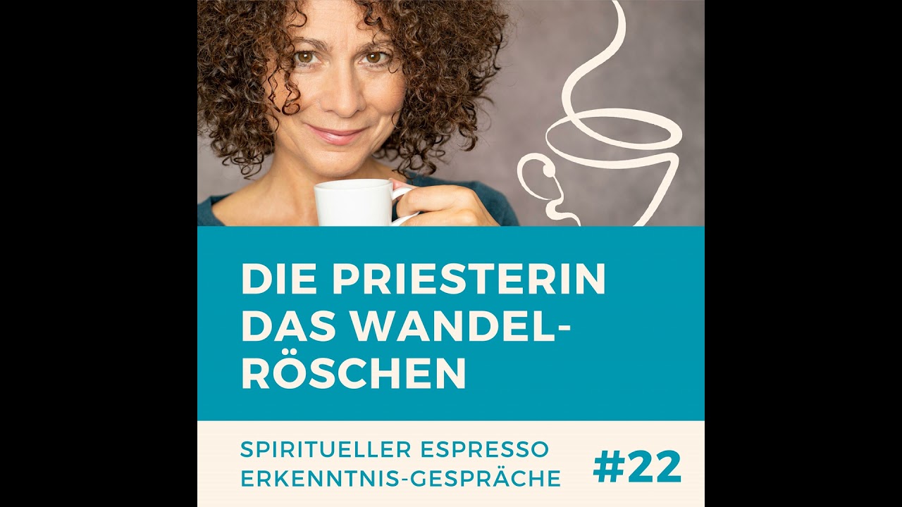 #22 | Spiritueller Espresso: Priesterin-Edition | Das Wandelr&ouml;schen
