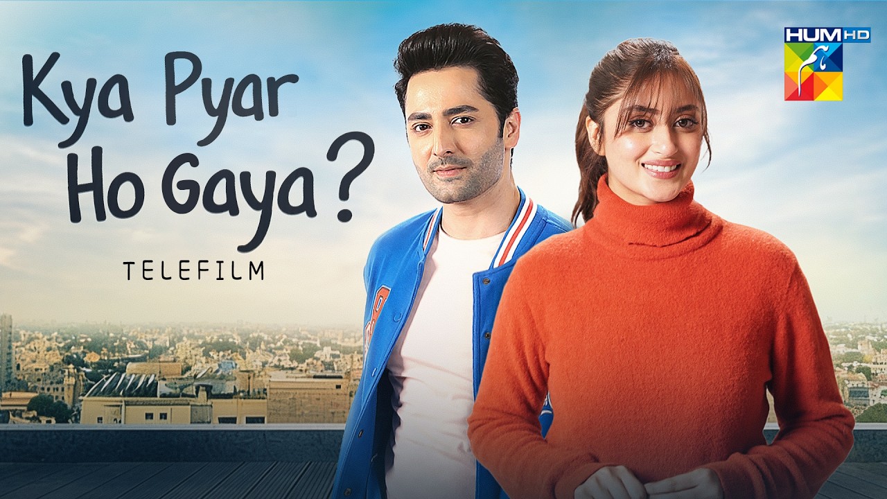 Kya Pyar Hogaya? 💖 | Full Telefilm | Danish Taimoor & Sajal Aly | HUM Telefilms