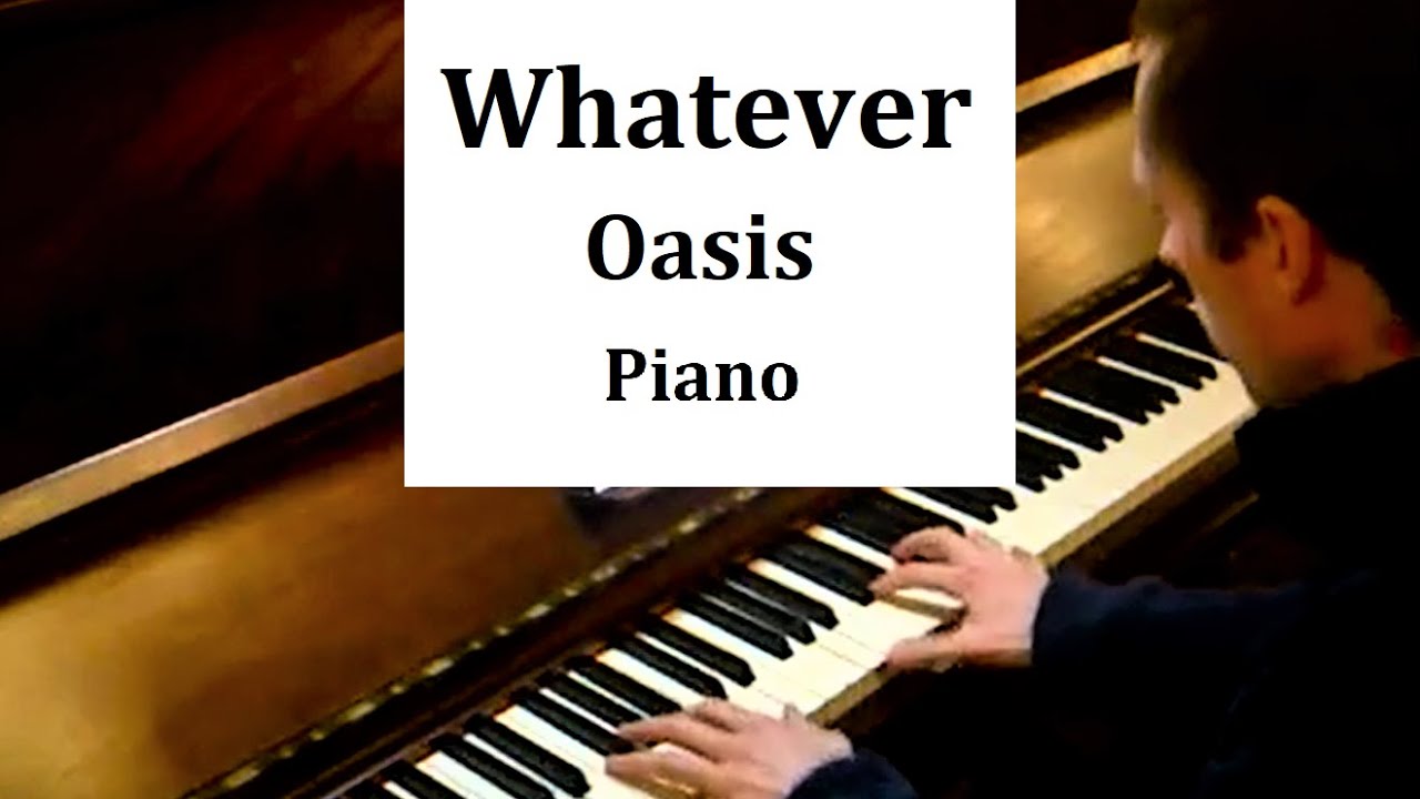 Whatever - Oasis - Piano Cover