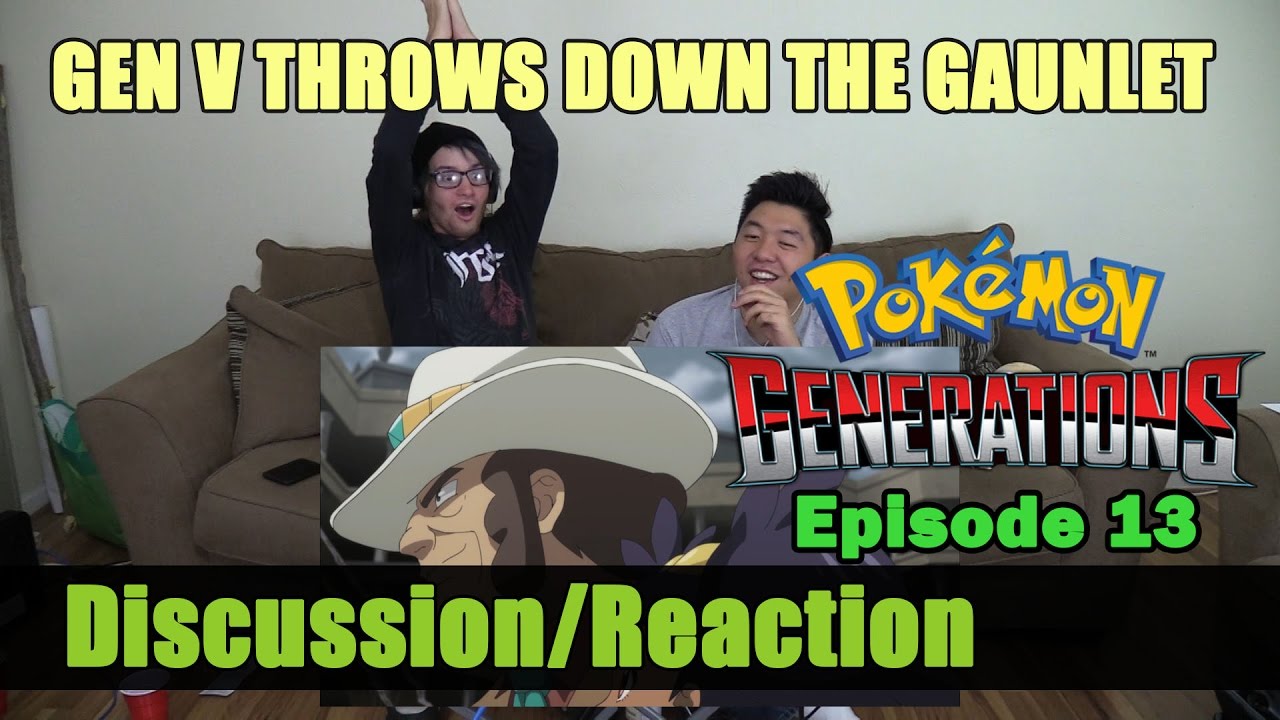 Gen V Blows All Gens out of the Water! Pokemon Generations - Episode 13 Discussion/Reaction