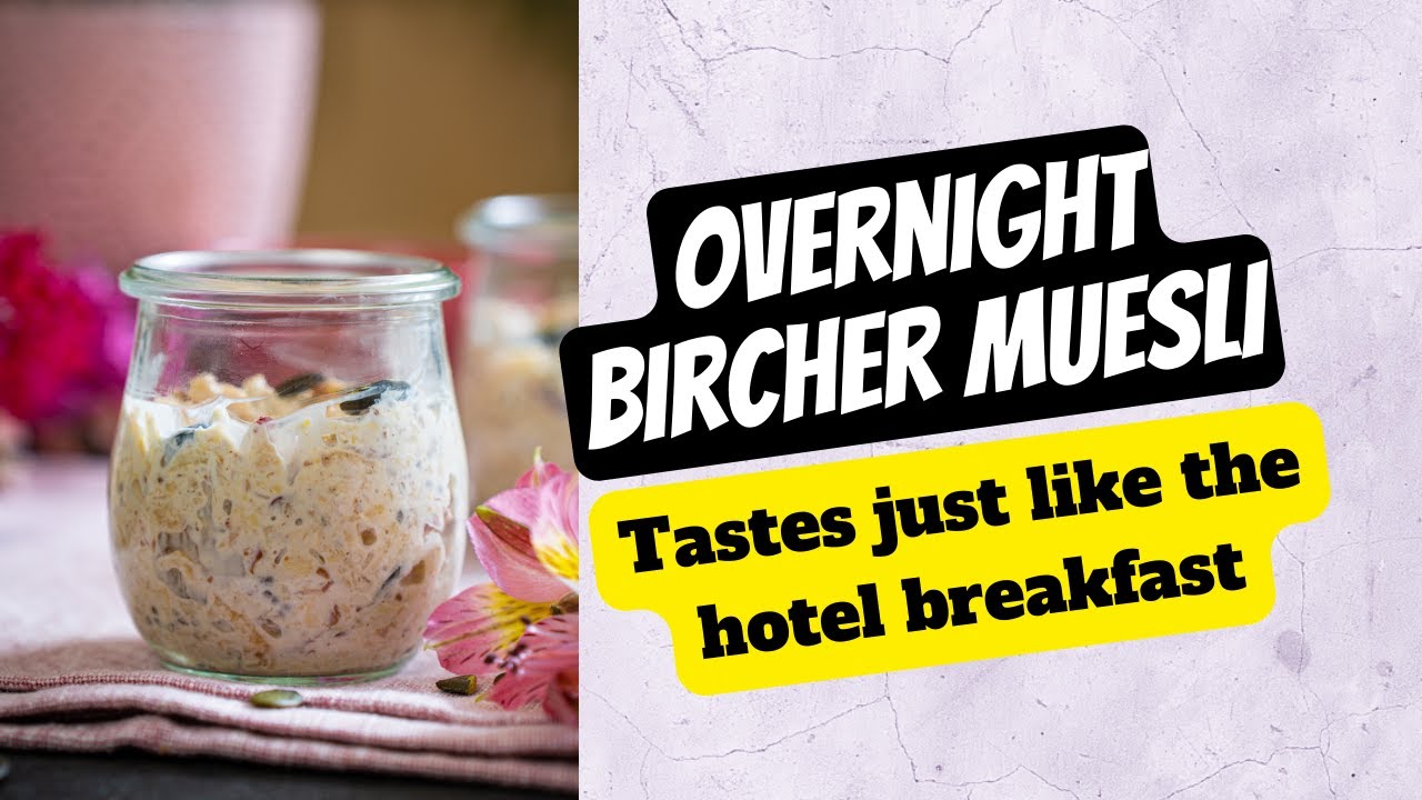 Overnight Bircher Muesli | Tastes just like at the hotel breakfast