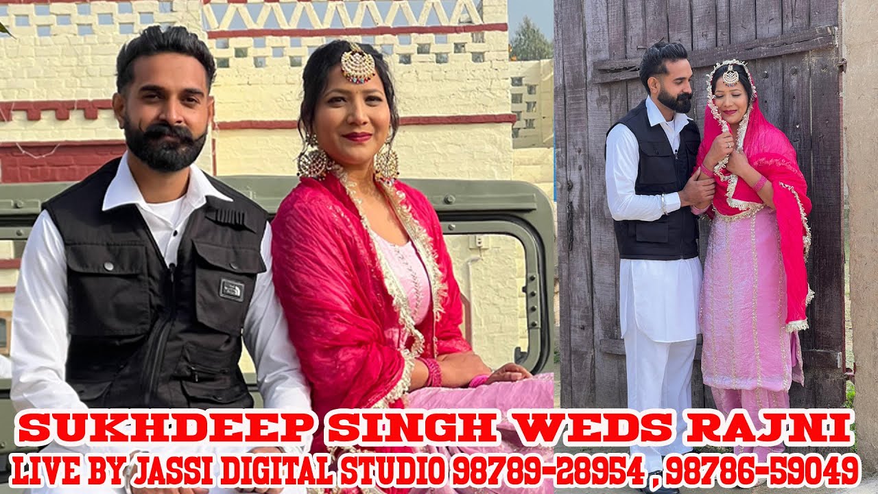 Sukhdeep Singh Weds Rajni Wedding Day Live By Jassi Digital Studio 98789-28954 , 98786-59049