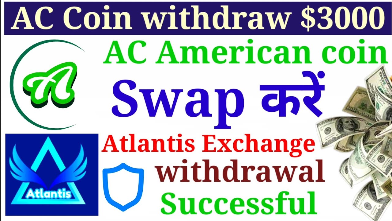 AC American coin withdrawal Limit Earning ही Earning Atlantis exchange new update Ac American coin