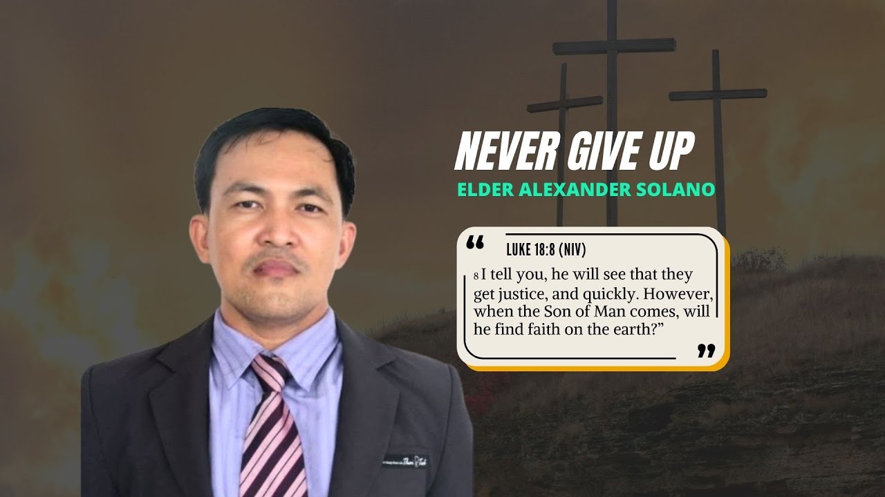 Never Give Up -  Elder Alexander Solano | TAIC Sabbath Worship