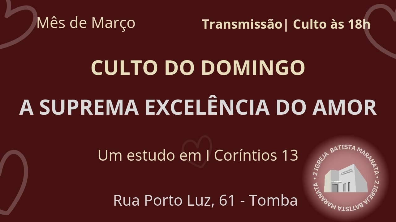 CULTO NOTURNO - A SUPREMA EXCELÊNCIA DO AMOR-  PR. EVALDO MORAES (15/03/2026)