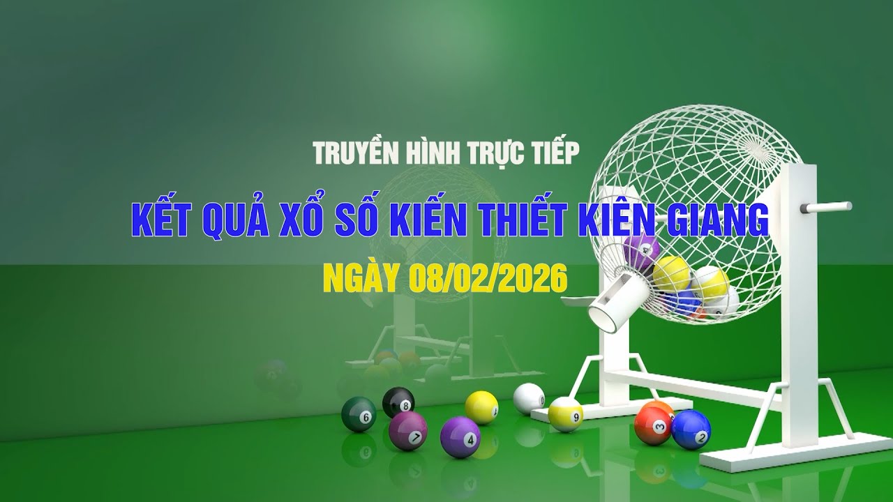 [🔴 TRỰC TIẾP ] KẾT QUẢ XỔ SỐ KIẾN THIẾT KIÊN GIANG NGÀY 08/02/2026