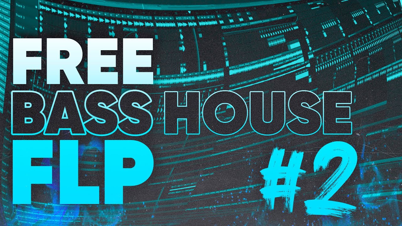 *FREE FLP* BASS HOUSE FLP #2 [2020]