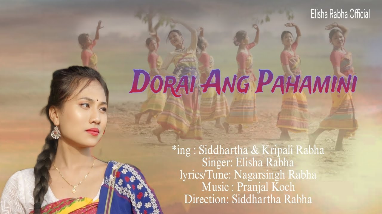 | Dorai Ang Pahamini | New Rabha official video |Elisha Rabha | Siddhartha & Kripali |