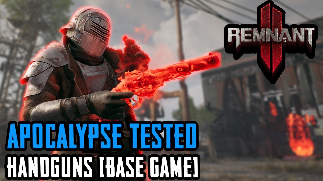 Remnant 2 Apocalypse Tested: Handguns (Base Game)