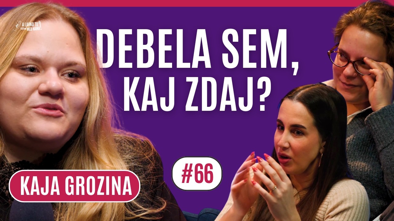 DEBELOST mi je odvzela ogromno. - KAJA GROZINA | Ep. 66
