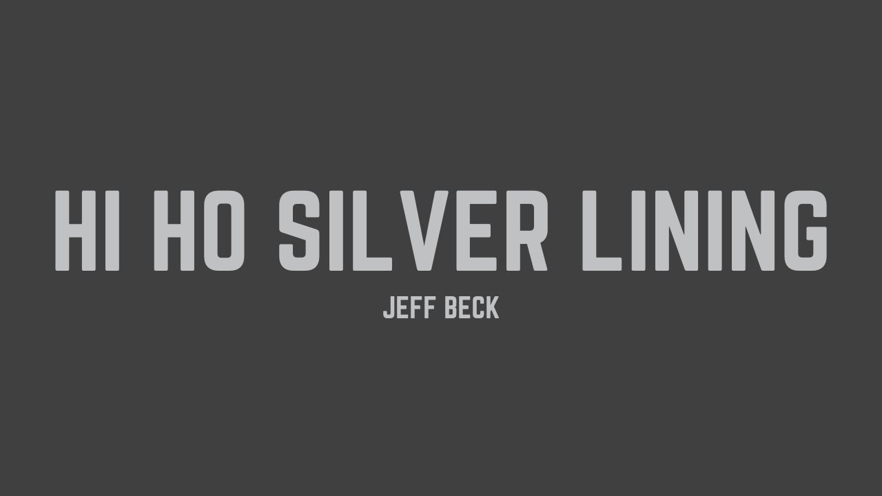 Jeff Beck - Hi Ho Silver Lining (Lyrics)