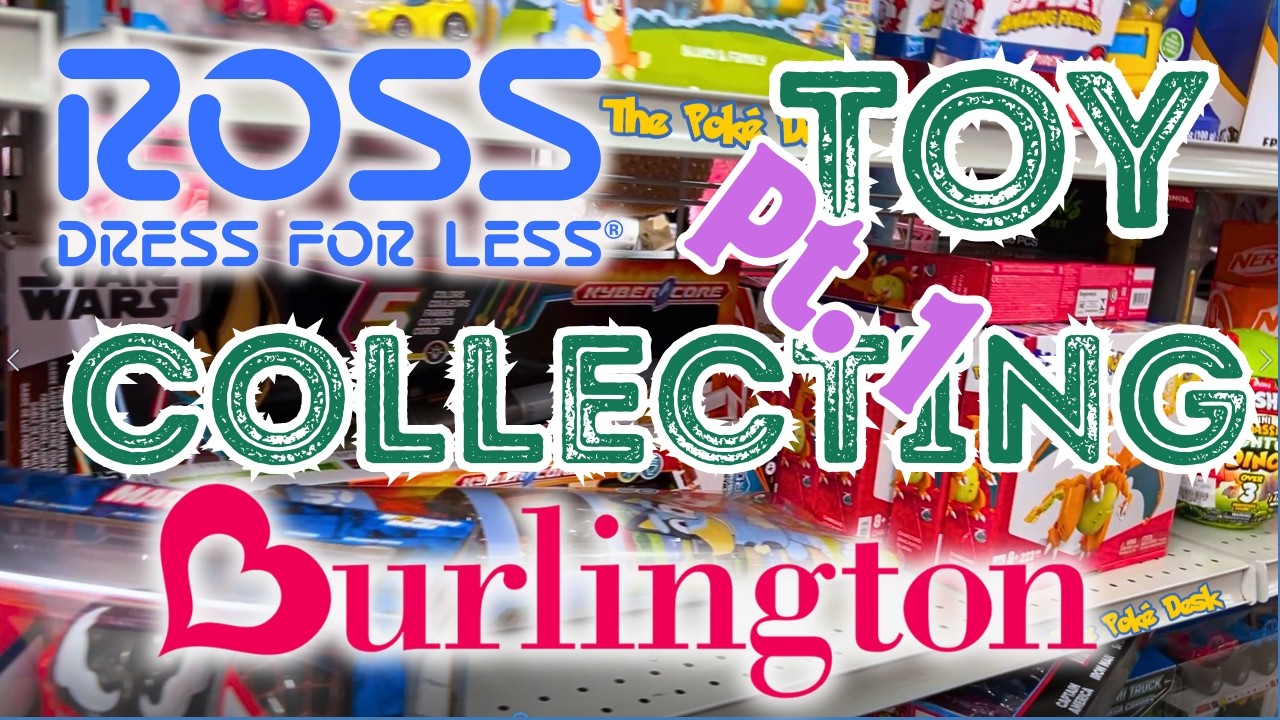 Burlington & Ross Collecting Toys Pt.1 02.05.26 #toyhunt #toycollector #burlingtonfinds #rossfinds