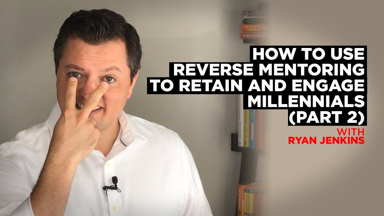 How to Use Reverse Mentoring to Retain and Engage Millennials (Part 2)