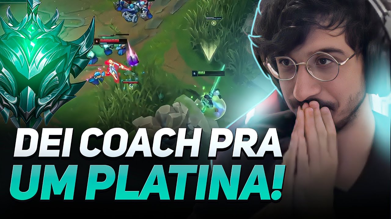 DANDO COACH PARA UM PLATINA!