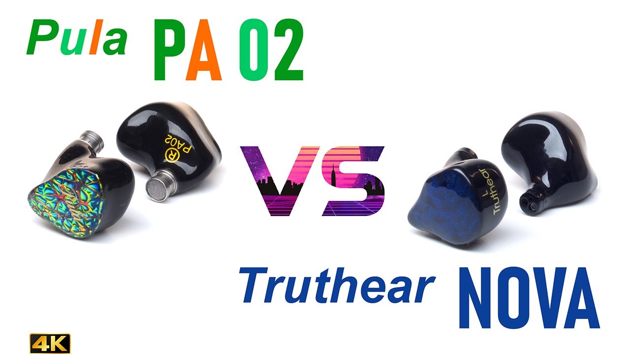 Pula PA 02 vs Truthear Nova  - IEM sound comparison