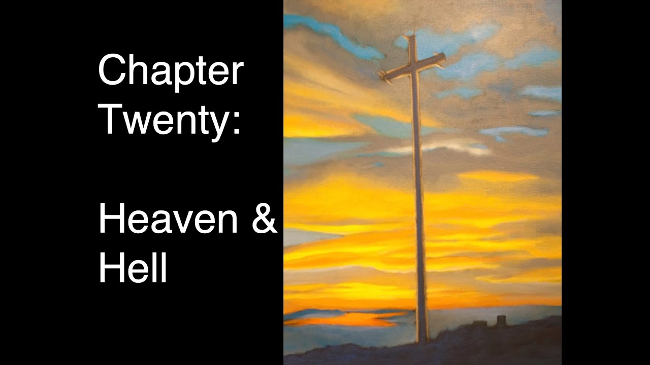 Howard Storm: Befriend God: Life with Jesus: Chapter 20:: Heaven and Hell