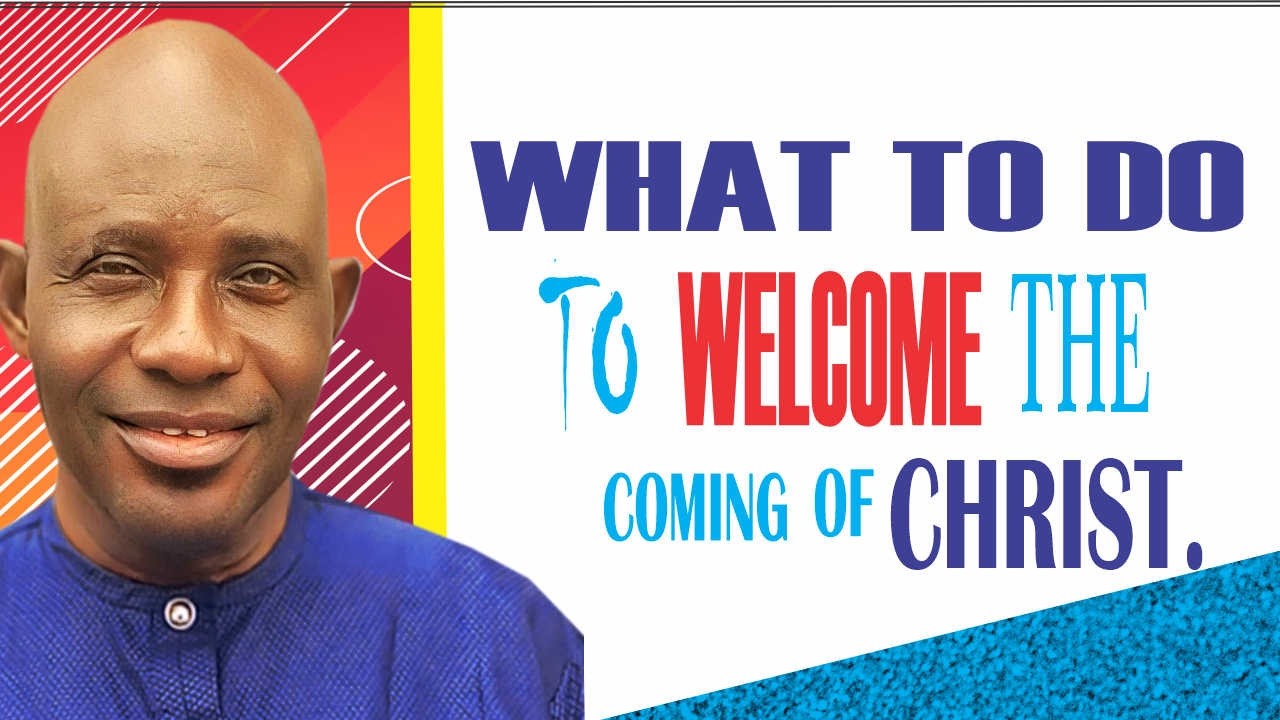 WHAT TO DO TO WELCOME THE SECOND COMING OF CHRIST
