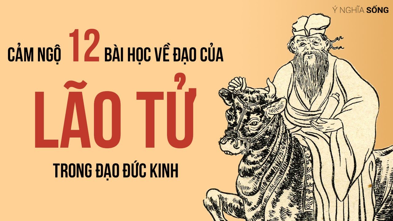 Cảm ngộ 12 bài học về Đạo của Lão Tử trong Đạo Đức Kinh