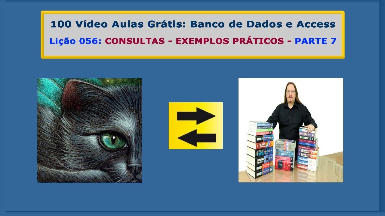 Lição 056 - Curso Gratuito de Access e Banco de Dados - Consultas - Exemplos Práticos - Parte 7
