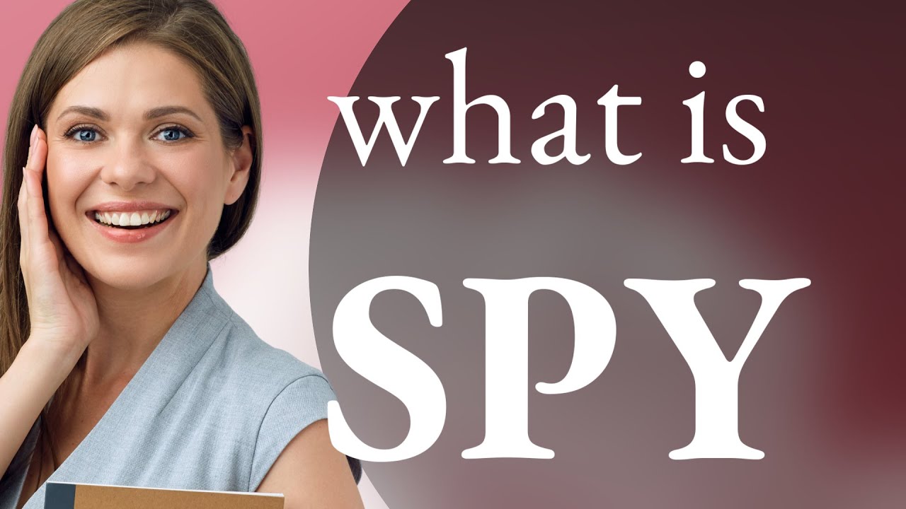 Spy • meaning of SPY