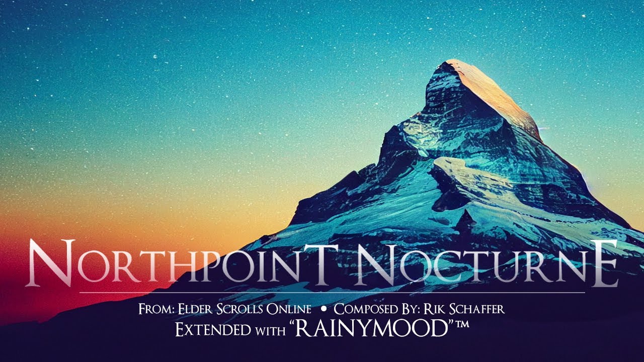 Rik Schaffer (Elder Scrolls Online) &mdash; &ldquo;Northpoint Nocturne&rdquo; (with RainyMood&trade;) [Extended] (2 Hrs.)