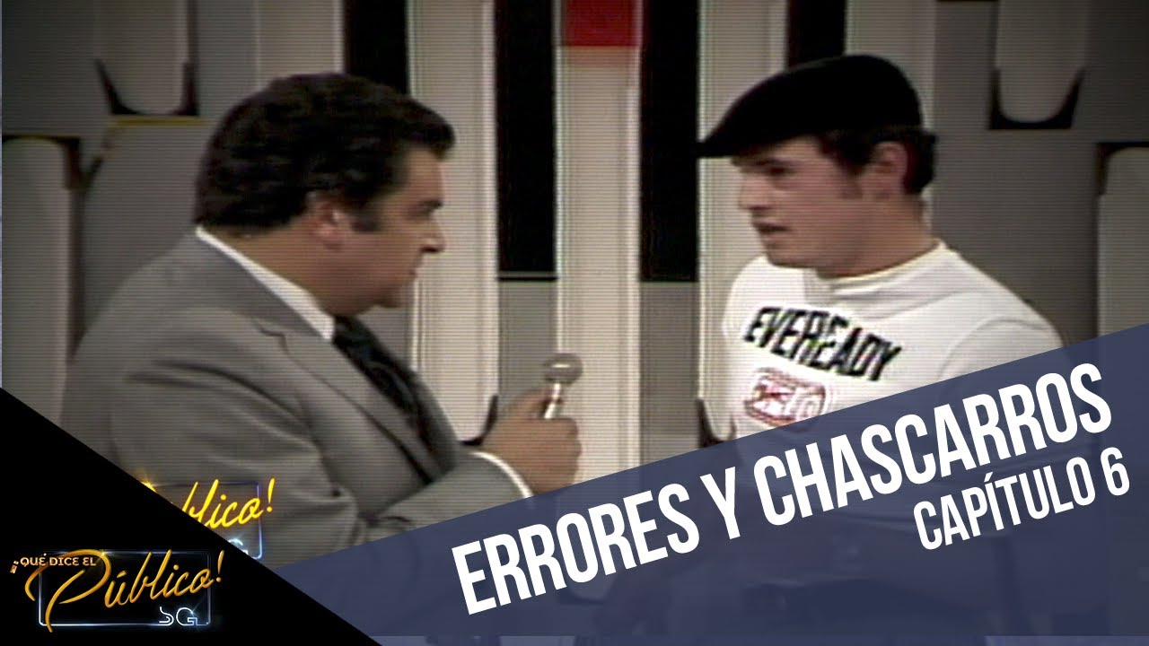 Errores y chascarros (Parte 2)  | ¡Qué dice el público!